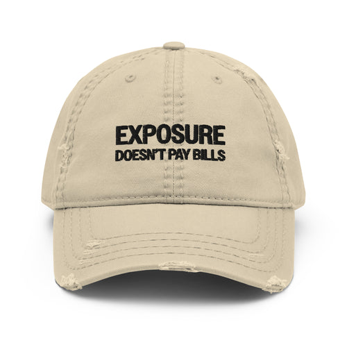 Exposure Doesn't Pay Bills - Distressed Dad Hat